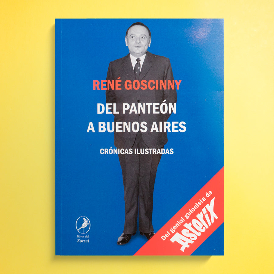 RENÉ GOSCINNY | Del Panteón a Buenos Aires. Crónicas Ilustradas