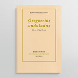 RAMÓN GÓMEZ DE LA SERNA | Greguerías onduladas