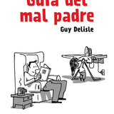 GUY DELISLE | Guía del mal padre