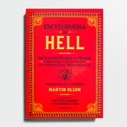 MARTIN OLSON | Enciclopedya of Hell. An Invasion Manual for Demons Concerning the Planet Earth and the Human Race Which Infests It