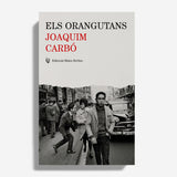 JOAQUIM CARBÓ | Els orangutans