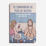 El compañero de piso de mierda. Guía de supervivencia para compartir casa.