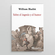 WILLIAM HAZLITT | Sobre el ingenio y el humor