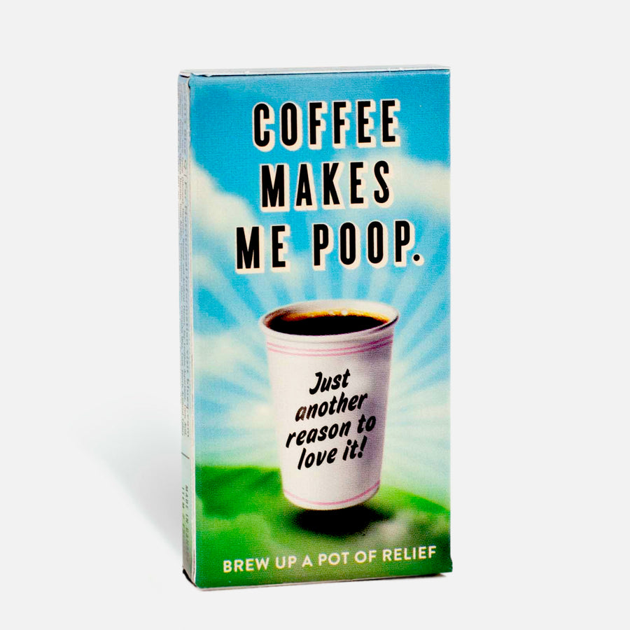 Chicles “Coffee makes me poop”