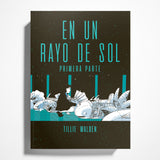 TILLIE WALDEN | En un Rayo de Sol. Primera Parte.