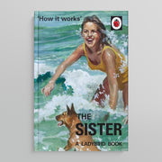 A LADYBIRD BOOK FOR GROWN-UPS | How it works: The Sister