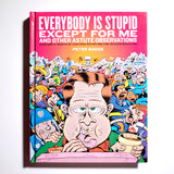 PETER BAGGE | Everybody Is Stupid Except for Me and Other Astute Observations