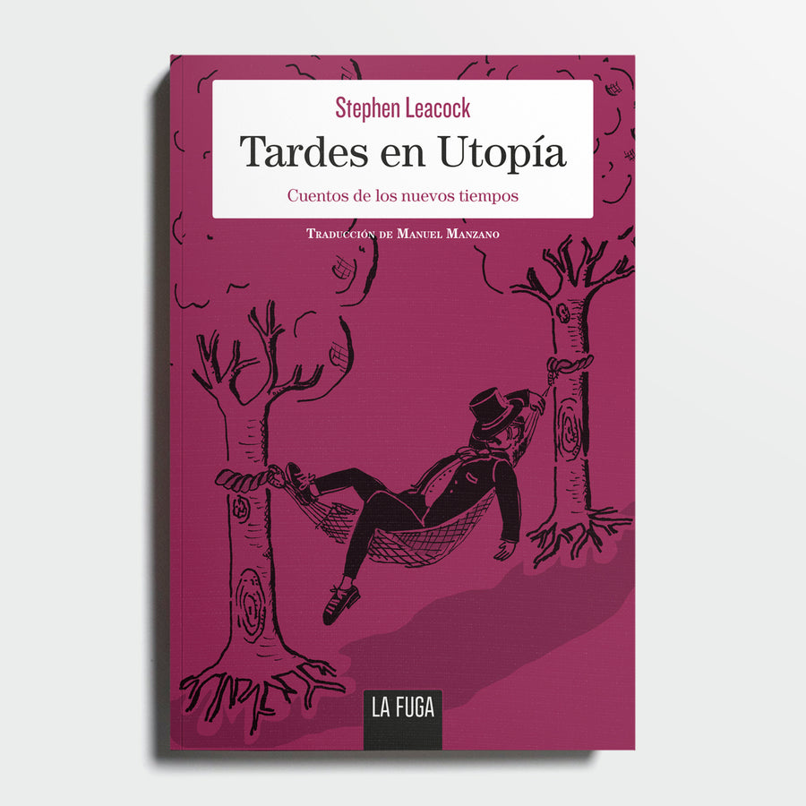 STEPHEN LEACOCK | Tardes en Utopía. Cuentos de los nuevos tiempos