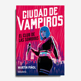 MARTÍN PIÑOL | Ciudad de vampiros 1: El club de las sombras