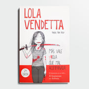 RAQUEL RIBA ROSSY | Lola Vendetta. Más vale sola que mal acompañada