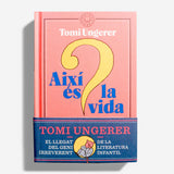 TOMI UNGERER | Així és la vida